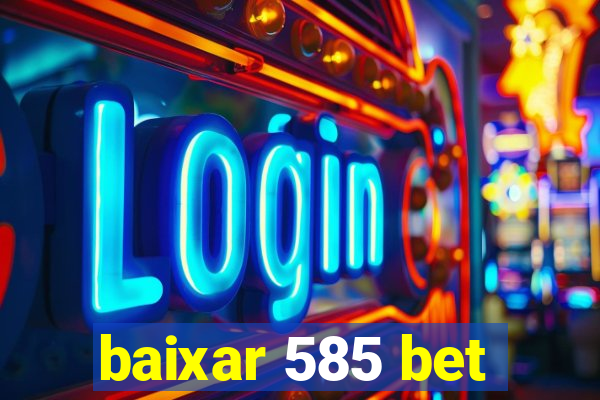 baixar 585 bet